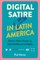 Digital Satire in Latin America
