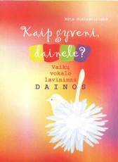 Kaip gyveni, dainele?