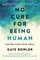 No Cure for Being Human