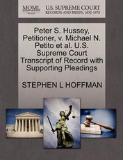 Peter S. Hussey, Petitioner, V. Michael N. Petito et al. U.S. Supreme Court Transcript of Record with Supporting Pleadings