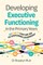 Developing Executive Functioning in the Primary Years