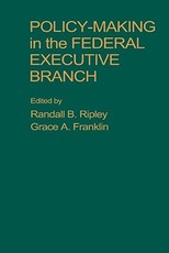 Policy Making in the Federal Executive Branch