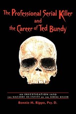 The Professional Serial Killer and the Career of Ted Bundy