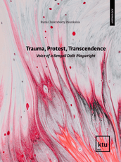 Trauma, protest, transcendence. Voice of a Bengali dalit playwright