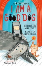 A I Am a Good Dog: A Dogtown Book