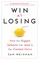 Win at Losing