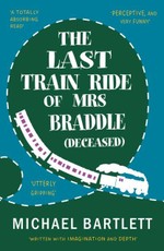 The Last Train Ride of Mrs Braddle (Deceased)