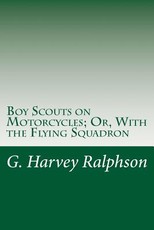 Boy Scouts on Motorcycles; Or, With the Flying Squadron
