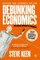 Debunking Economics (Digital Edition - Revised, Expanded and Integrated)
