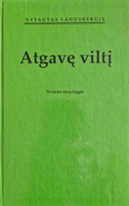 Atgavę viltį. Pertvarkos tekstų knygelė