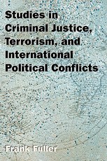 Studies in Criminal Justice, Terrorism, and International Political Conflicts