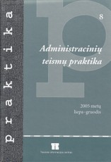 Administracinių teismų praktika (2005 metų liepa-gruodis)