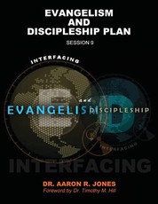 Interfacing Evangelism and Discipleship Session 9