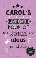 Carol's Awesome Book Of Notes, Lists & Ideas
