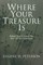 Where Your Treasure Is