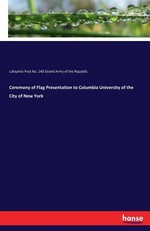 Ceremony of Flag Presentation to Columbia University of the City of New York