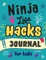 Ninja Life Hacks Journal for Kids