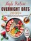 High Protein Overnight Oats