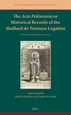 The ACTA Pekinensia or Historical Records of the Maillard de Tournon Legation