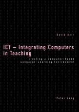 ICT - Integrating Computers in Teaching; Creating a Computer-Based Language-Learning Environment