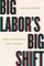 Big Labor's Big Shift