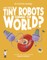 Are These Tiny Machines Changing Our World?