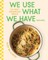 We Use What We Have Recipes