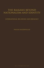 The Balkans Beyond Nationalism and Identity