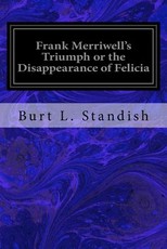 Frank Merriwell's Triumph or the Disappearance of Felicia