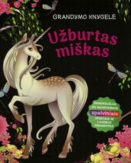 Užburtas miškas. Grandyk ir mėgaukis