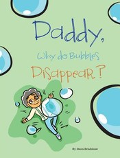 Daddy, Why Do Bubbles Disappear?