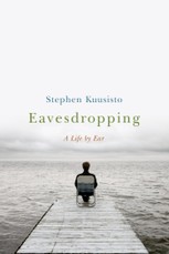 Eavesdropping: A Memoir of Blindness and Listening