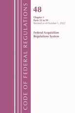 Code of Federal Regulations, Title 48 Federal Acquis Ch 1 (52-99), Revised as of October 1, 2022