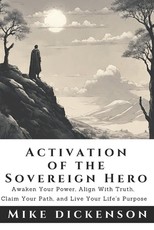 The Sovereign Hero's Activation Manual