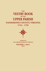 Vestry Book of the Upper Parish, Nansemond County, Virginia, 1743-1793