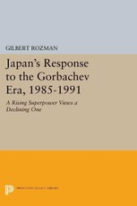 Japan's Response to the Gorbachev Era, 1985-1991