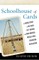Schoolhouse of Cards