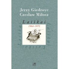 Laiškai 1964-1972. Jerzy Giedroyc, Czesław Miłosz