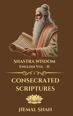 Shastra Wisdom - Consecrated Scriptures