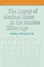 The Legacy of Ancient Rome in the Russian Silver Age