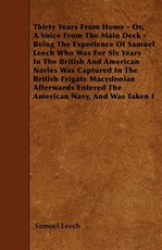Thirty Years From Home - Or, A Voice From The Main Deck - Being The Experience Of Samuel Leech