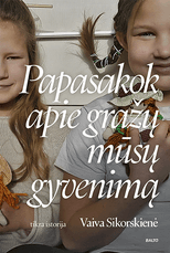 Papasakok apie gražų mūsų gyvenimą (knyga su defektais)