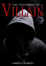 Testimony of a Villain