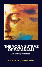 Johnston, C: The Yoga Sutras of Patanjali, An Interpretation