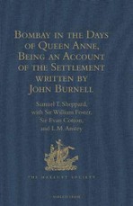Bombay in the Days of Queen Anne, Being an Account of the Settlement written by John Burnell