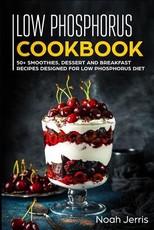 Low Phosphorus Cookbook