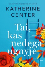 TAI, KAS NEDEGA UGNYJE. Jautri, talentingai parašyta ir lengvai skaitoma istorija apie drąsią moterį vyrų teritorijoje