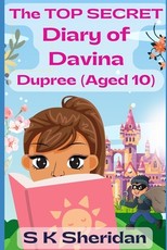 The TOP SECRET Diary of Davina Dupree (Aged 10)