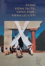 Esame viena tauta, viena žemė, viena Lietuva!