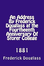 An Address By Frederick Douglas at the Fourtheenth Anniversary Of Storer College